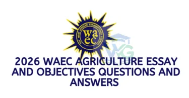 2026 WAEC Agriculture Essay and Objectives Questions and Answers