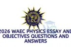 2026 WAEC Physics Essay and Objectives Questions and Answers