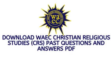 Download WAEC Christian Religious Studies (CRS) Past Questions and Answers PDF