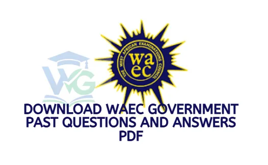 Download WAEC Government Past Questions and Answers PDF