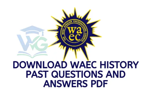 Download WAEC History Past Questions and Answers PDF