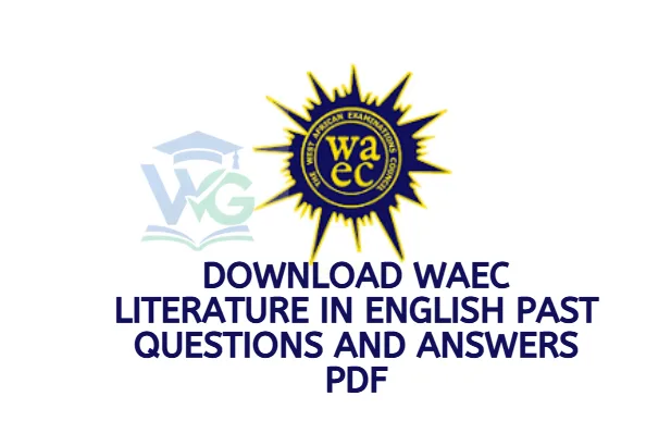 Download WAEC Literature in English Past Questions and Answers PDF