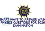 Smart Ways to Answer WAEC Physics Questions