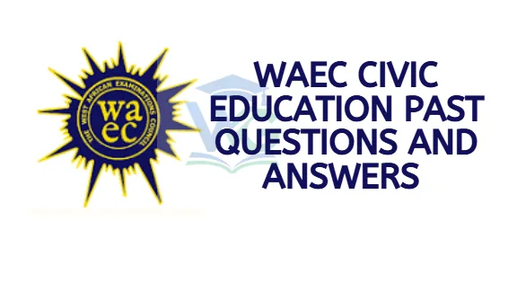 WAEC Civic Education Past Questions and Answers