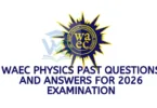 WAEC Physics Past Questions and Answers for 2026 Examination